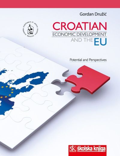 CROATIAN ECONOMIC DEVELOPMENT AND THE EU - POTENTIALS AND PERSPECTIVES (GOSPODARSKI RAZVOJ HRVATSKE I EU - MOGUĆNOSTI I PERSPEKTIVE)